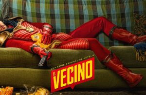 Netflix : EL Vecino ce superhero latino !