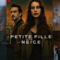 La Petite Fille sous la Neige : la saison 2 est-elle inspirée d'un macabre jeu né sur les réseaux ?